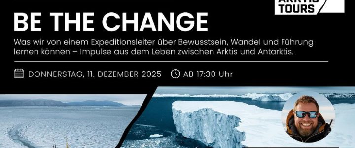 Arktis Tours LIVE Explorer Talk „BE THE CHANGE“ (Vortrag | Kempten (Allgäu)) Arktis Tours LIVE Explorer Talk „BE THE CHANGE“ (Vortrag | Kempten (Allgäu))