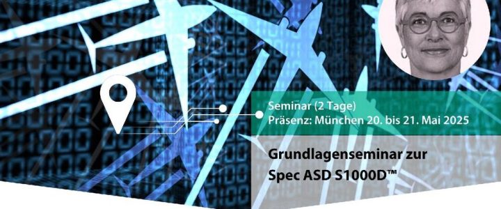 Grundlagenseminar zur Spec ASD S1000D™ (2 Tage) (Seminar | München)