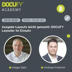 Ausgabe-Layouts leicht gemacht: DOCUFY Layouter im Einsatz (Webinar | Online) Ausgabe-Layouts leicht gemacht: DOCUFY Layouter im Einsatz (Webinar | Online)