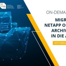 On-Demand Webinar – Migration von NetApp On-Premises Archiv-Systemen in die AWS-Cloud (Webinar | Online) On-Demand Webinar – Migration von NetApp On-Premises Archiv-Systemen in die AWS-Cloud (Webinar | Online)