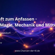 Die Zukunft zum Anfassen – zwischen Magie, Mechanik und Mittelstand. (Workshop | Düsseldorf)