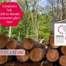 Compliance Talk im Januar: EUDR im Wandel – Aktueller Stand und Auswirkungen für Unternehmen (Webinar | Online)