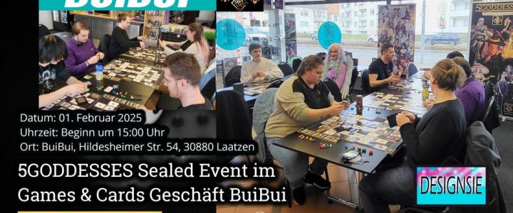 5GODDESSES Sealed Event im Games & Cards Geschäft BuiBui mit Designsie (Unterhaltung / Freizeit | Laatzen) 5GODDESSES Sealed Event im Games & Cards Geschäft BuiBui mit Designsie (Unterhaltung / Freizeit | Laatzen)