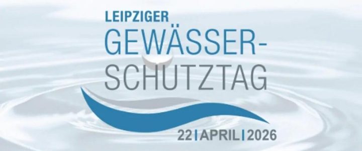 4. Leipziger Gewässerschutztag 2026 (Kongress | Leipzig) 4. Leipziger Gewässerschutztag 2026 (Kongress | Leipzig)