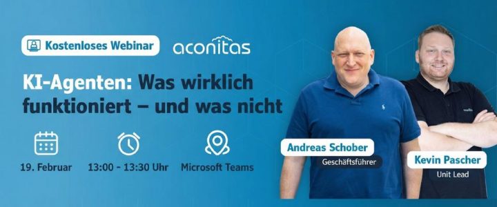 KI-Agenten im Unternehmenseinsatz: aconitas lädt zum Reality-Check für Entscheider (Webinar | Online)