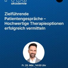 Zielführende Patientengespräche – Hochwertige Therapieoptionen erfolgreich vermitteln (Webinar | Online)