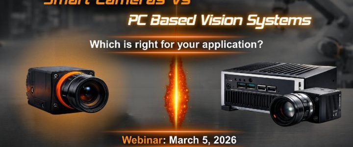 Smarte Kamera vs PC-basiertes Bildverarbeitungssysteme -Welches ist das richtige für Ihre Anwendung? (Webinar | Online)