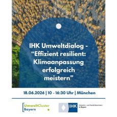 Save-the-date: IHK Umweltdialog – „Effizient resilient: Klimaanpassung erfolgreich meistern“ (Vortrag | München)