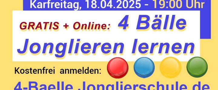 4 Bälle jonglieren lernen für 3-Ball-Jongleure – LIVE – ONLINE + GRATIS! (Workshop | Online)