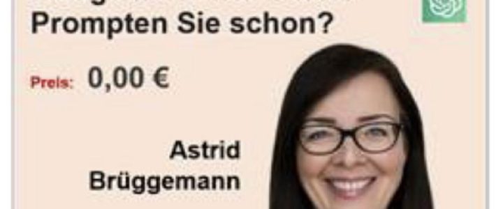 ChatGPT: Googeln Sie noch oder Prompten Sie schon? (Workshop | Online) ChatGPT: Googeln Sie noch oder Prompten Sie schon? (Workshop | Online)