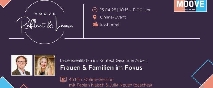 MOOVE Reflect & Learn: Lebensrealitäten im Kontext Gesunder Arbeit – Frauen & Familien im Fokus (Webinar | Online)