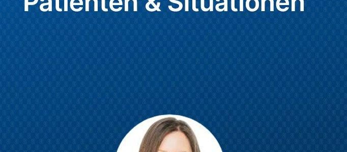 Fit für schwierige Patienten und Situationen (Webinar | Online)