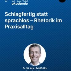 Schlagfertig statt sprachlos – Rhetorik im Praxisalltag (Webinar | Online) Schlagfertig statt sprachlos – Rhetorik im Praxisalltag (Webinar | Online)