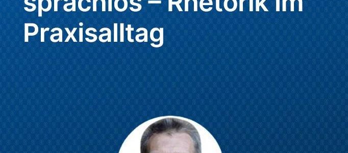 Schlagfertig statt sprachlos – Rhetorik im Praxisalltag (Webinar | Online)