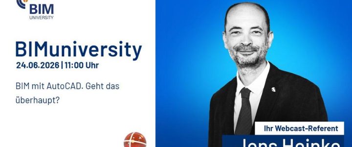 BIMuniversity 2026: Vortrag „BIM mit AutoCAD. Geht das überhaupt?“ (Webinar | Online)