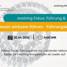 Bewusst wirksam führen –  Führungskraft als Coach? (Webinar | Online)