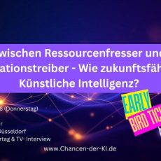 Zwischen Ressourcenfresser und Innovationstreiber – Wie zukunftsfähig ist Künstliche Intelligenz? (Vortrag | Düsseldorf)