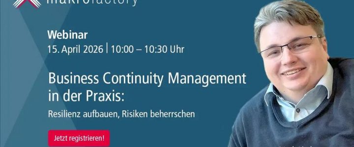 Business Continuity Management in der Praxis – Resilienz aufbauen, Risiken beherrschen (Webinar | Online)