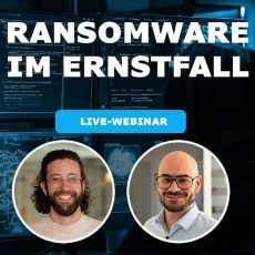 Webinar: Incident Response – Ein Ransomware-Angriff aus der Praxis (Webinar | Online)