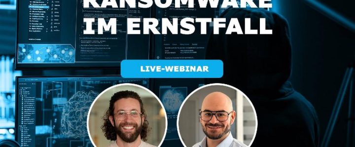 Webinar: Incident Response – Ein Ransomware-Angriff aus der Praxis (Webinar | Online)