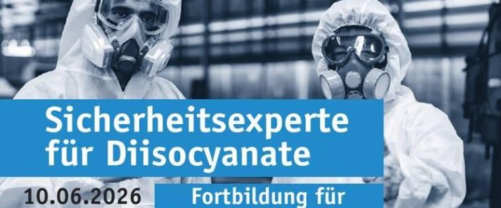 Sicherheitsexperte für Diisocyanate (Fortbildung) (Webinar | Online)