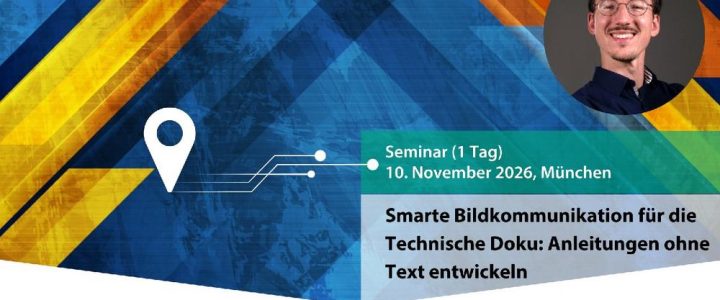 Smarte Bildkommunikation für die Technische Doku: Anleitungen ohne Text entwickeln (Seminar | München)