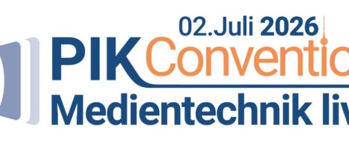 PIK Convention 2026 – Medientechnik live! Berlin (Messe | Berlin)