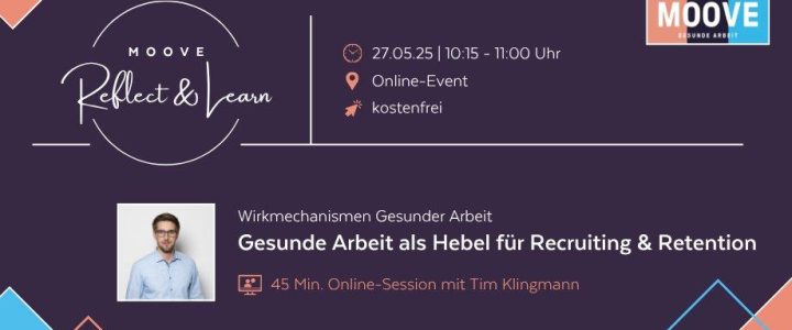 MOOVE Reflect & Learn: Gesunde Arbeit als Hebel für Recruiting und Retention (Webinar | Online)