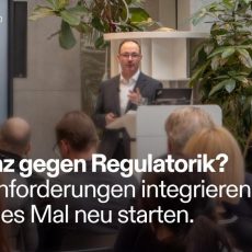Resilienz gegen Regulatorik? Neue Anforderungen integrieren, statt jedes Mal neu starten. (Vortrag | Berlin)