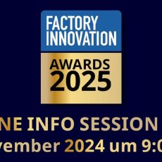 +++ Online Info Session & FAQ zum Factory Innovation Award 2025 +++ (Webinar | Online) +++ Online Info Session & FAQ zum Factory Innovation Award 2025 +++ (Webinar | Online)
