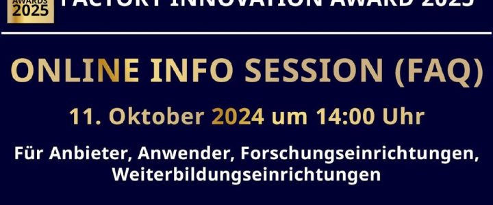 Online Info Session & FAQ zum Factory Innovation Award 2025 (Webinar | Online) Online Info Session & FAQ zum Factory Innovation Award 2025 (Webinar | Online)
