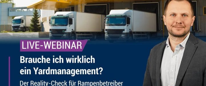 Live-Webinar: Brauche ich wirklich ein Yardmanagement? Der Reality-Check für Rampenbetreiber (Webinar | Online)