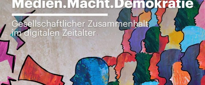 Medien.Macht.Demokratie – gesellschaftlicher Zusammenhalt im digitalen Zeitalter (Sonstiges | Stuttgart)