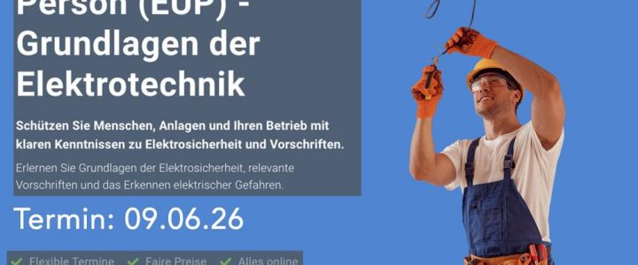 Elektro Unterwiesene Person (EUP) – Grundlagen der Elektrotechnik (Schulung | Online)