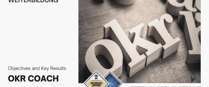 OKR Coach – Objectives and Key Results – Webinar | Online-Schulung (Seminar | Stuttgart) OKR Coach – Objectives and Key Results – Webinar | Online-Schulung (Seminar | Stuttgart)