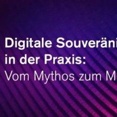Digitale Souveränität in der Praxis: Vom Mythos zum Masterplan (Webinar | Online)