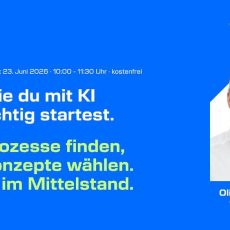 KI im Mittelstand Teil 2: Wie du mit KI richtig startest – Prozesse finden, Konzepte wählen (Webinar | Online) KI im Mittelstand Teil 2: Wie du mit KI richtig startest – Prozesse finden, Konzepte wählen (Webinar | Online)