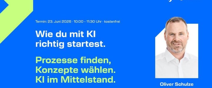KI im Mittelstand Teil 2: Wie du mit KI richtig startest – Prozesse finden, Konzepte wählen (Webinar | Online)
