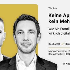 Keine App oder kein Mehrwert? Wie Sie Frontline-Worker wirklich digital erreichen (Webinar | Online)