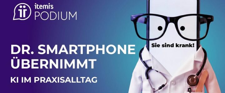 itemis PODIUM: Dr. Smartphone übernimmt – KI im Praxisalltag (Webinar | Online) itemis PODIUM: Dr. Smartphone übernimmt – KI im Praxisalltag (Webinar | Online)