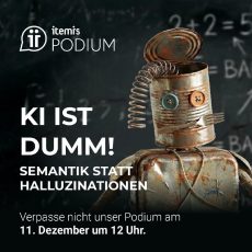 itemis PODIUM: KI ist dumm! Semantik statt Halluzinationen (Webinar | Online) itemis PODIUM: KI ist dumm! Semantik statt Halluzinationen (Webinar | Online)