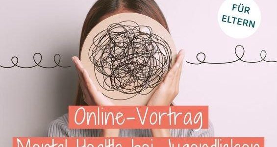 Online-Vortrag: Wie Eltern die mentale Gesundheit ihrer Kinder fördern können (Webinar | Online)