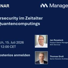 MANAGE NOW – Cybersecurity im Zeitalter des Quantencomputings – WEBINAR (Webinar | Online) MANAGE NOW – Cybersecurity im Zeitalter des Quantencomputings – WEBINAR (Webinar | Online)