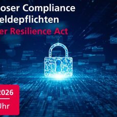 COMPLIANCE TALK – Meldepflichten des Cyber Resilience Act (Webinar | Online) COMPLIANCE TALK – Meldepflichten des Cyber Resilience Act (Webinar | Online)