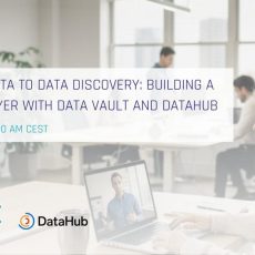 From Metadata to Data Discovery: Building a Metadata Layer with Data Vault and DataHub (Webinar | Online) From Metadata to Data Discovery: Building a Metadata Layer with Data Vault and DataHub (Webinar | Online)