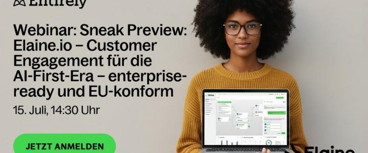 Sneak-Preview: Elaine.io – Customer Engagement für die AI-First-Era – enterprise-ready,EU-konform (Webinar | Online)