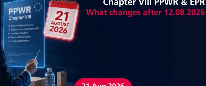COMPLIANCE TALK – Chapter VIII PPWR & EPR – What changes after 12.08.2026 (Webinar | Online) COMPLIANCE TALK – Chapter VIII PPWR & EPR – What changes after 12.08.2026 (Webinar | Online)