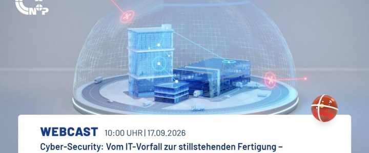 Cyber Security: Vom IT-Vorfall zur stillstehenden Fertigung − Maßnahmen und Wiederherstellung (Webinar | Online) Cyber Security: Vom IT-Vorfall zur stillstehenden Fertigung − Maßnahmen und Wiederherstellung (Webinar | Online)