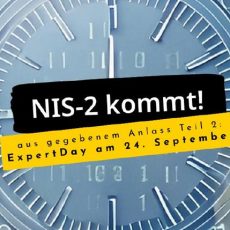 ExpertDay | NIS-2 kommt! – Teil 2: Letzte Chance zur Umsetzung der neuen Anforderungen (Konferenz | Online) ExpertDay | NIS-2 kommt! – Teil 2: Letzte Chance zur Umsetzung der neuen Anforderungen (Konferenz | Online)