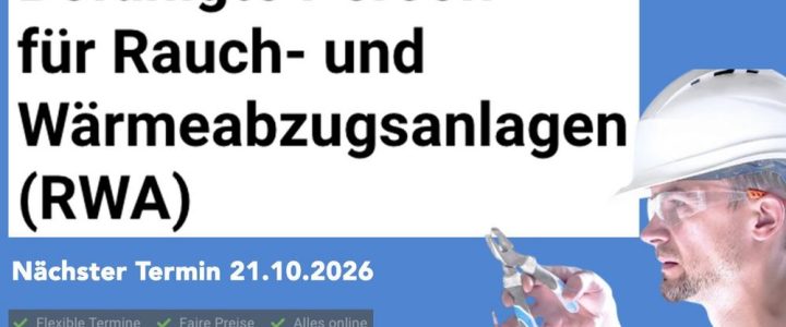 Befähigte Person für Rauch- und Wärmeabzugsanlagen (RWA) (Schulung | Online) Befähigte Person für Rauch- und Wärmeabzugsanlagen (RWA) (Schulung | Online)